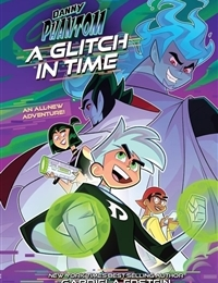 Read Danny Phantom: A Glitch in Time comic online